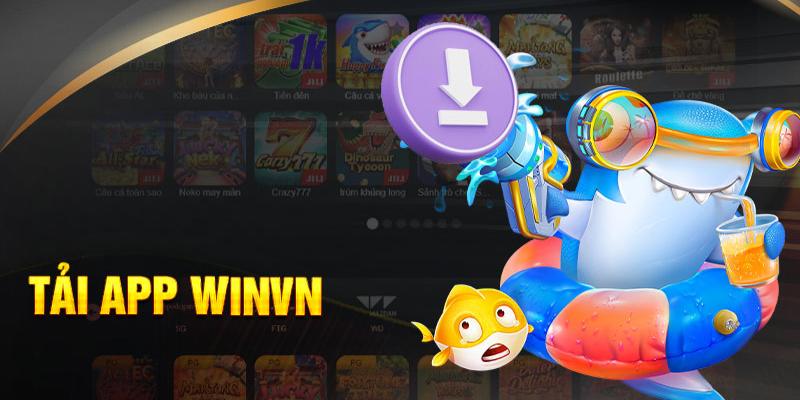 Điểm cần nhớ khi thực hiện hướng dẫn tải app Winvn